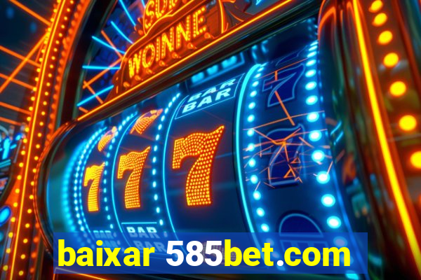 baixar 585bet.com